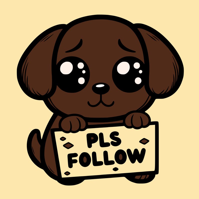 puppy with puppy eyes holing a sign that says pls follow