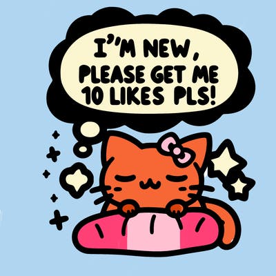 kitty taking a nap dream talking and saying "i'm new, please get me at least 10 likes pls!!"