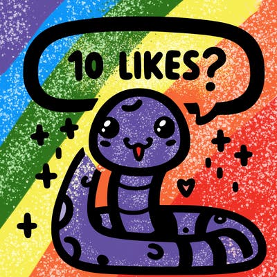 cute snake saying "10 likes?"