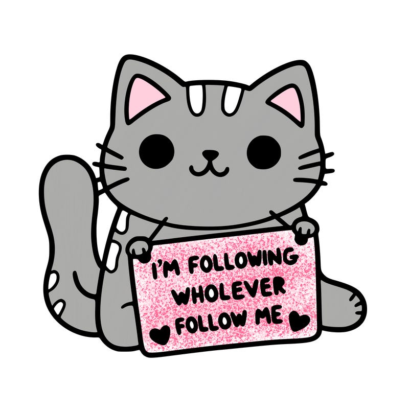 cat with a sign that says i’m following whoever follows me