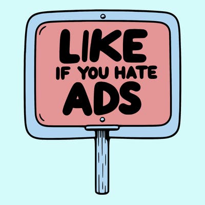 a sign that says like if you hate ads