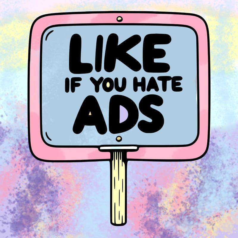 a sign that says like if you hate ads
