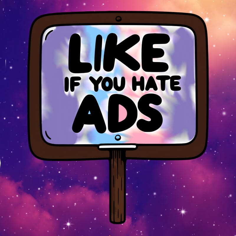 a sign that says like if you hate ads