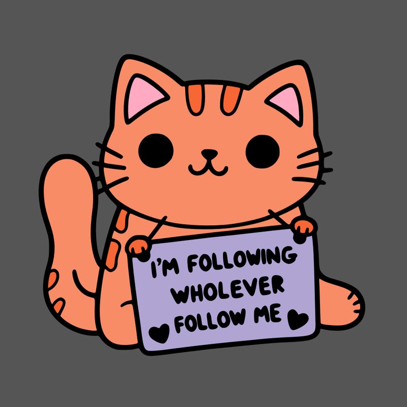 cat with a sign that says i’m following whoever follows me