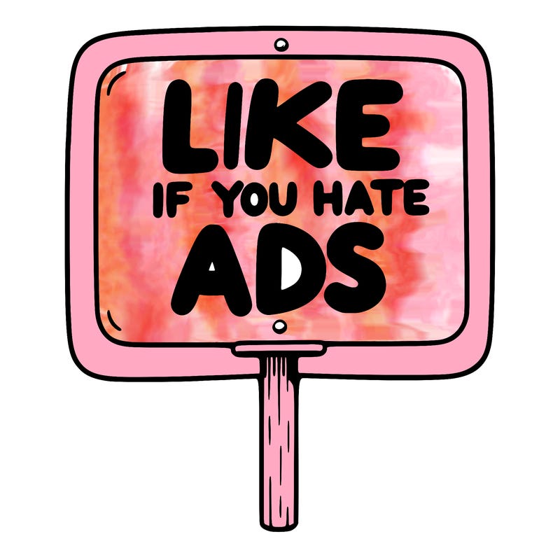 a sign that says like if you hate ads