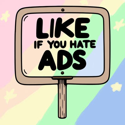 a sign that says like if you hate ads