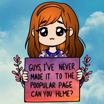 a girl holding up a sign that says, guys, i’ve never made it to the popular page, can you help me?