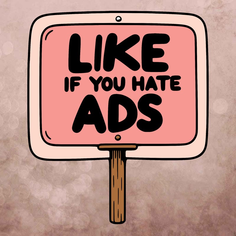a sign that says like if you hate ads