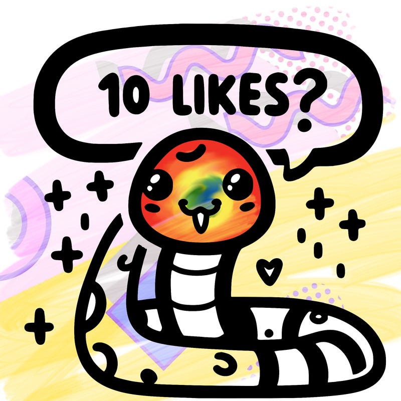 cute snake saying "10 likes?"