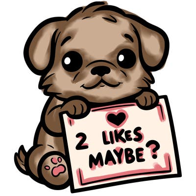 a puppy holding a sign that says 2 likes maybe?