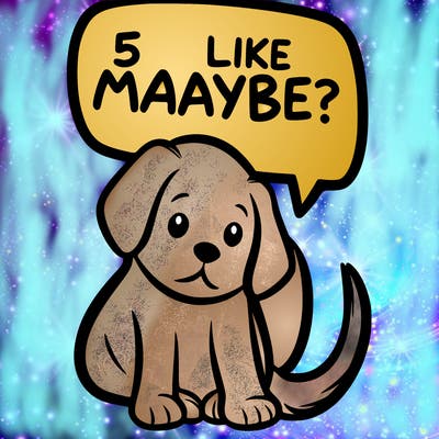 a puppy that says 5 like maybe