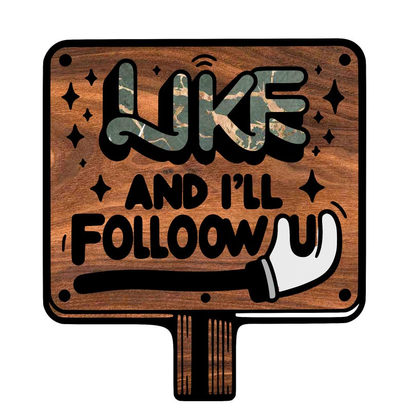 sighn that sais like and ill follow u
