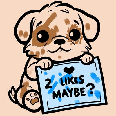 a puppy holding a sign that says 2 likes maybe?