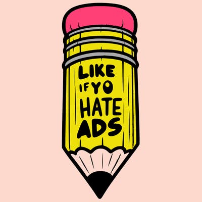 a pencil that says like if you hate ads