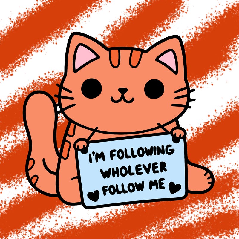 cat with a sign that says i’m following whoever follows me
