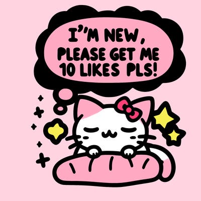 kitty taking a nap dream talking and saying "i'm new, please get me at least 10 likes pls!!"