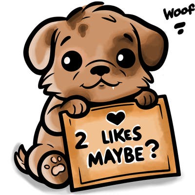 a puppy holding a sign that says 2 likes maybe?