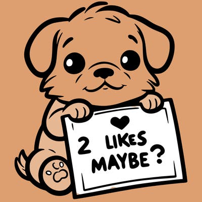 a puppy holding a sign that says 2 likes maybe?