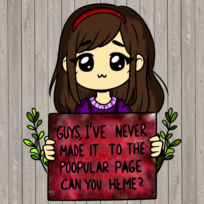 a girl holding up a sign that says, guys, i’ve never made it to the popular page, can you help me?