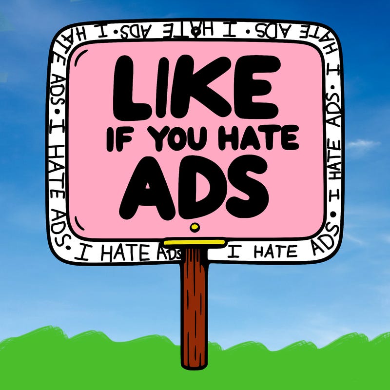 a sign that says like if you hate ads
