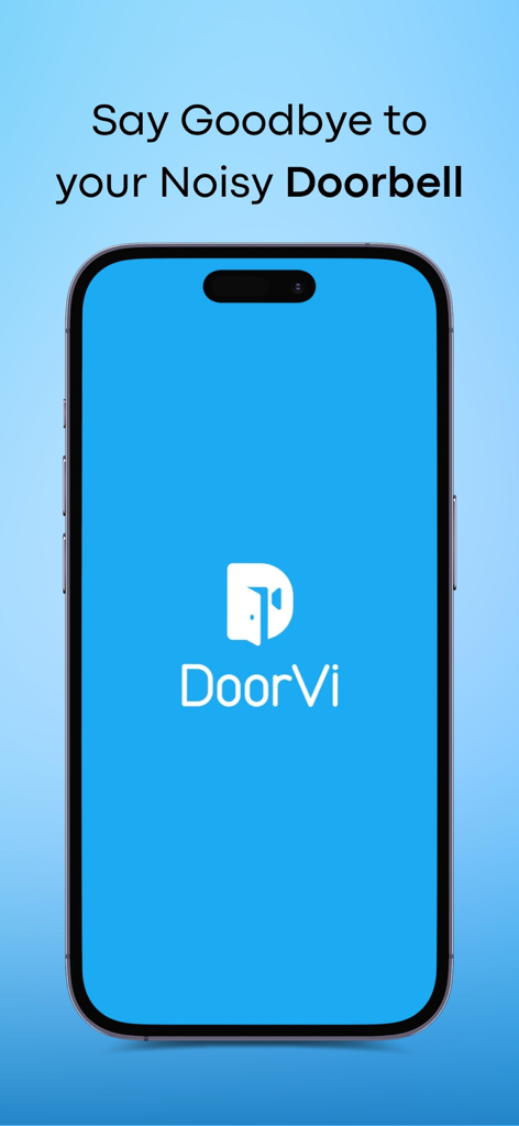 DoorVi - Door Video Intercom - DoorVi app splash screen on a smartphone with the text Say Goodbye to your Noisy Doorbell