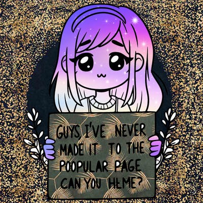 a girl holding up a sign that says, guys, i’ve never made it to the popular page, can you help me?