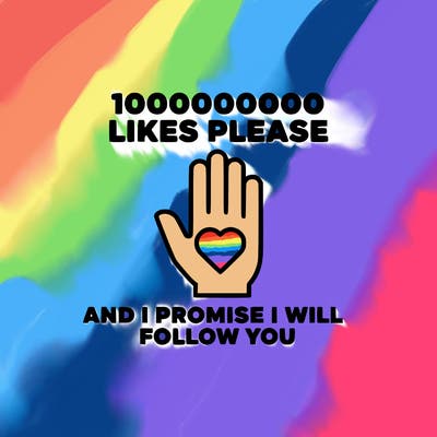 100000000000 likes please and i promise i will follow you