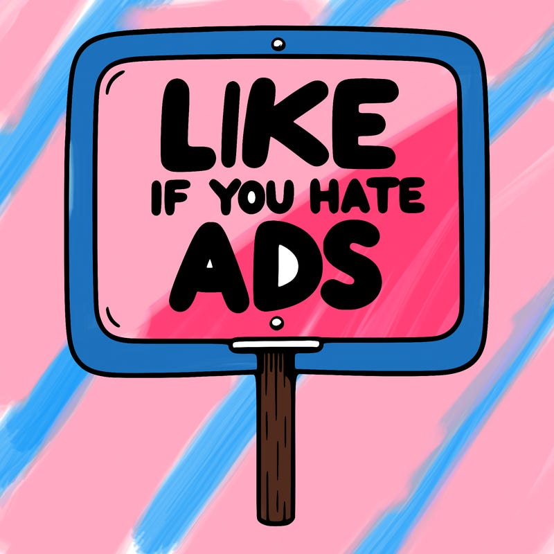 a sign that says like if you hate ads