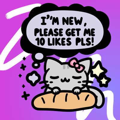 kitty taking a nap dream talking and saying "i'm new, please get me at least 10 likes pls!!"