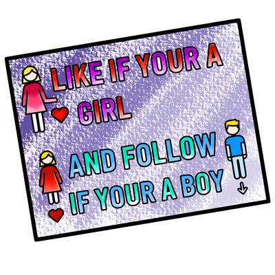 like if your a girl and follow if your a boy