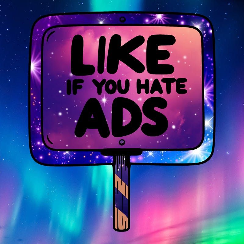 a sign that says like if you hate ads