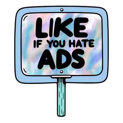 a sign that says like if you hate ads