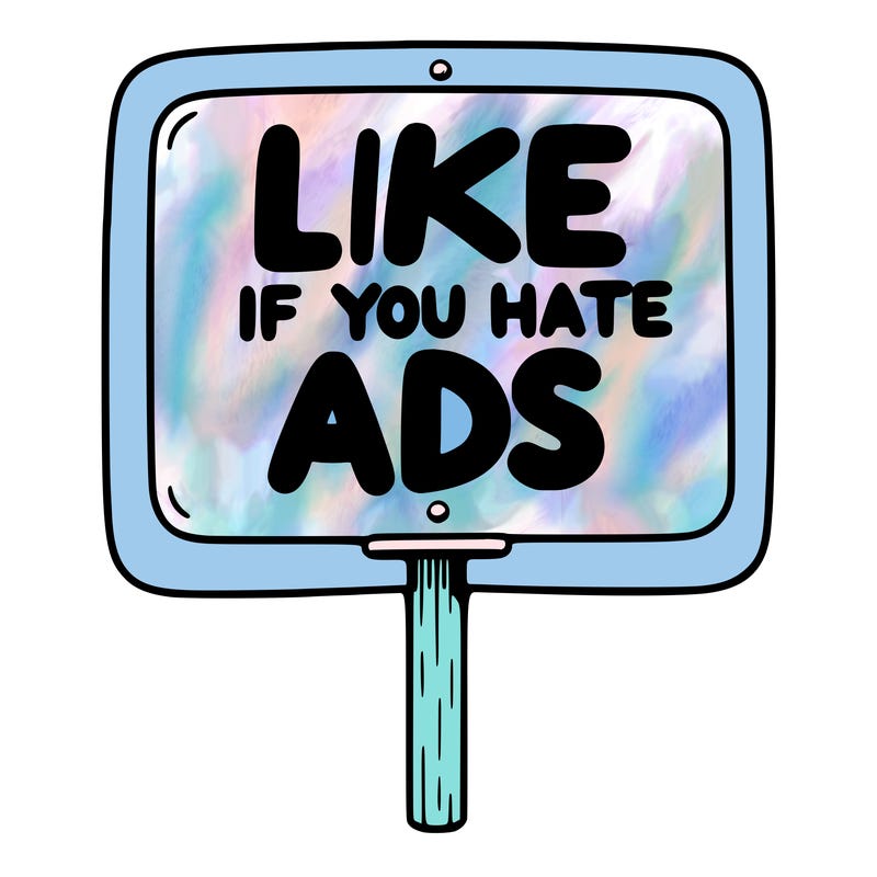 a sign that says like if you hate ads