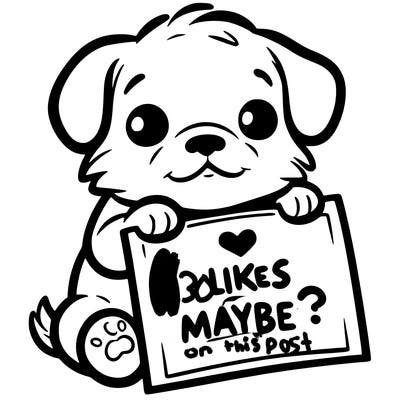 a puppy holding a sign that says 2 likes maybe?