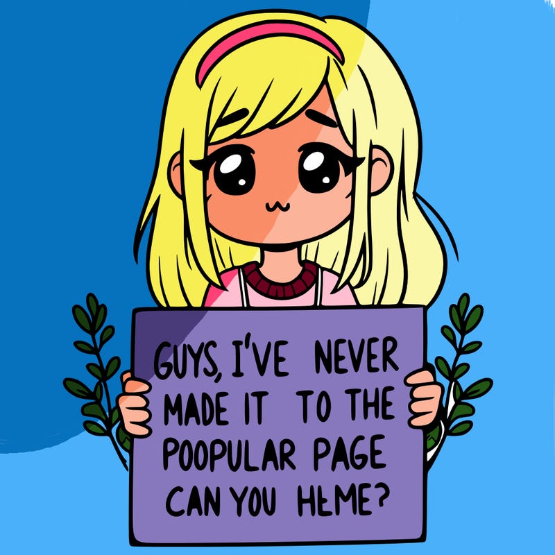 a girl holding up a sign that says, guys, i’ve never made it to the popular page, can you help me?