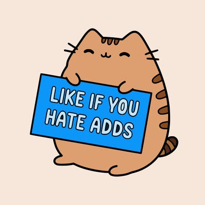 a kawii pusheen cat holding a sign that says like if you hate adds