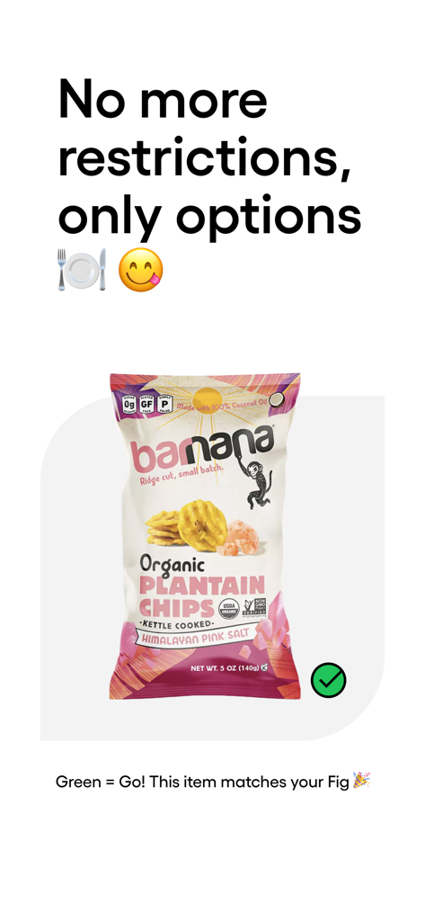 Fig: Food Scanner & Discovery - Eine Tüte Bio-Plantain-Chips mit einem grünen Häkchen, das anzeigt, dass sie den Ernährungsbeschränkungen des Benutzers in der Fig-App entspricht.