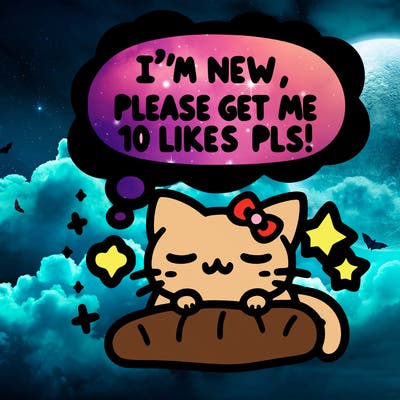 kitty taking a nap dream talking and saying "i'm new, please get me at least 10 likes pls!!"