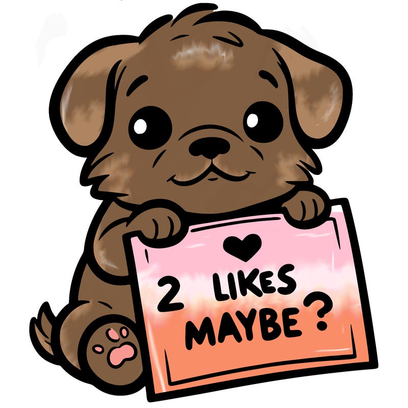 a puppy holding a sign that says 2 likes maybe?