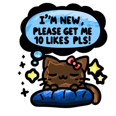 kitty taking a nap dream talking and saying "i'm new, please get me at least 10 likes pls!!"