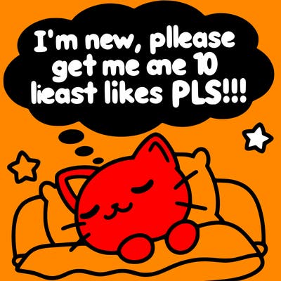 kitty taking a nap dream talking and saying "i'm new, please get me at least 10 likes pls!!"