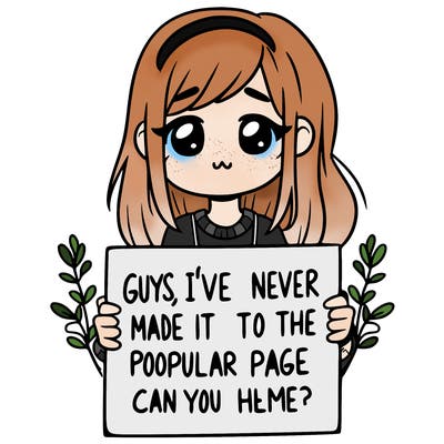 a girl holding up a sign that says, guys, i’ve never made it to the popular page, can you help me?