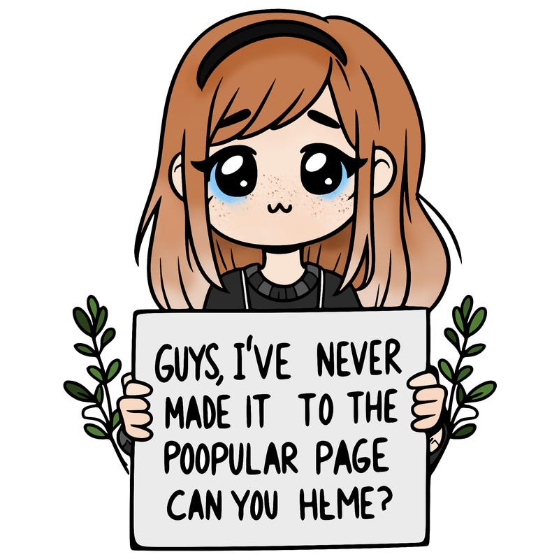 a girl holding up a sign that says, guys, i’ve never made it to the popular page, can you help me?