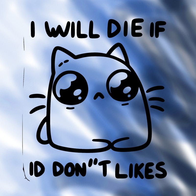 a cat that will die if we don’t get 10 likes