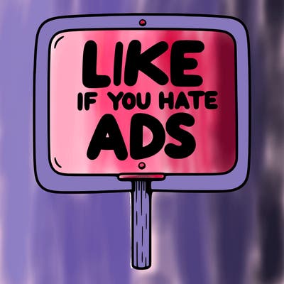 a sign that says like if you hate ads