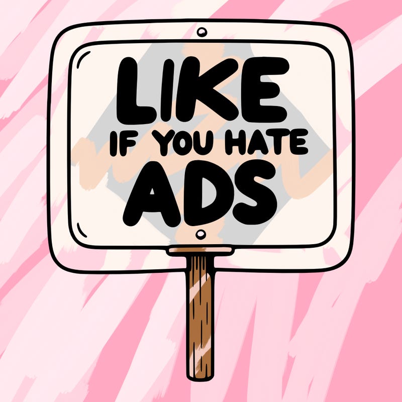 a sign that says like if you hate ads