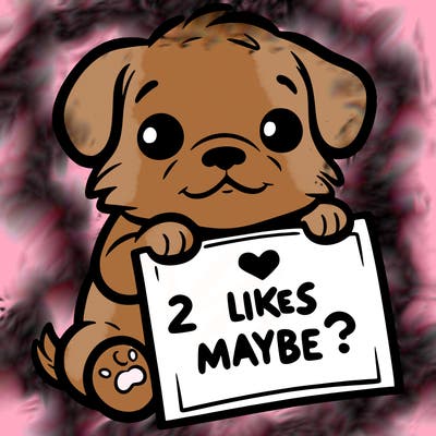 a puppy holding a sign that says 2 likes maybe?