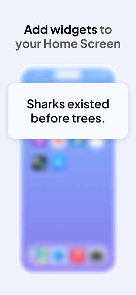 Facts - Daily Random Trivia - 事実アプリからのiPhoneホーム画面ウィジェットを表示するスクリーンショット。サメは木より前に存在していたという雑学が表示されています。