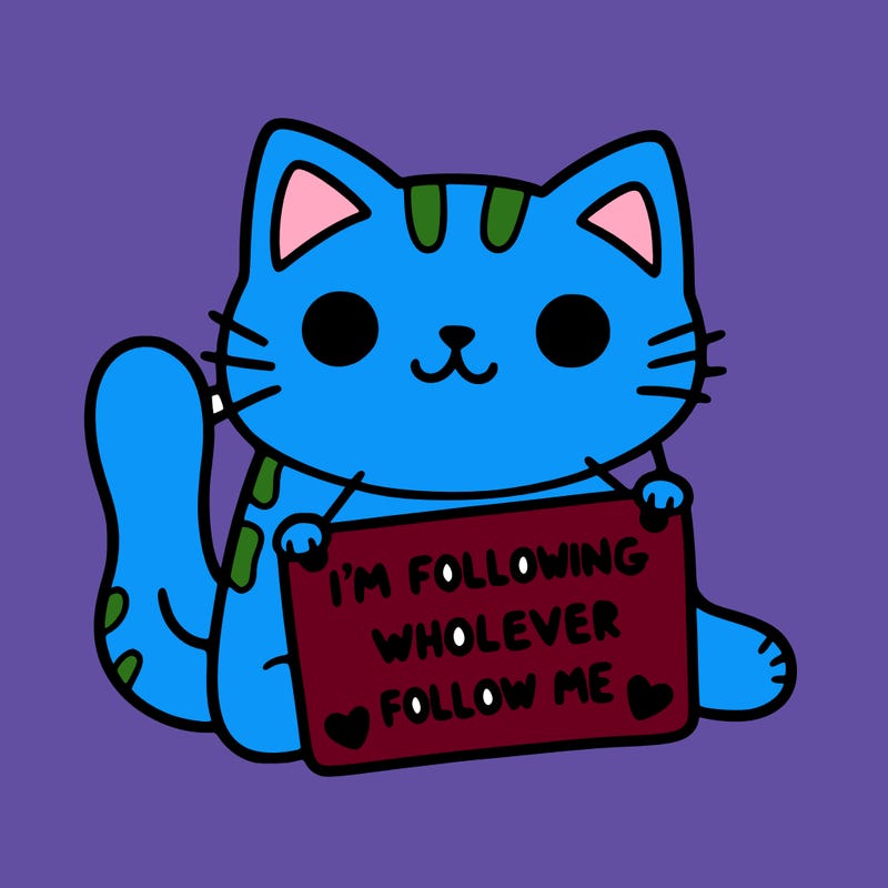 cat with a sign that says i’m following whoever follows me