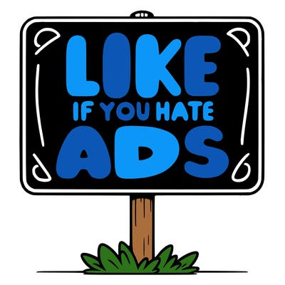a sign that says like if you hate ads